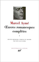 Aymé : Oeuvres romanesques complètes, tome 3